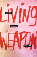Living Weapon: Poems