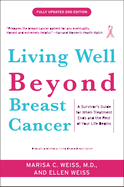 Living Well Beyond Breast Cancer: A Survivor's Guide for When Treatment Ends and the Rest of Your Life Begins