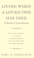 Living When A Loved One Has Died: A Book of Consolation