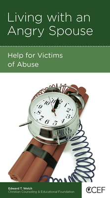 Living with an Angry Spouse: Help for Victims of Abuse - Welch, Edward T