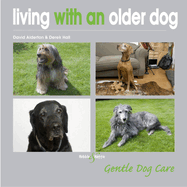 Living with an Older Dog: Gentle Dog Care