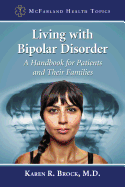 Living with Bipolar Disorder: A Handbook for Patients and Their Families
