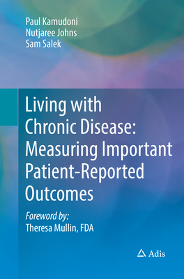 Living with Chronic Disease: Measuring Important Patient-Reported Outcomes - Kamudoni, Paul, and Johns, Nutjaree, and Salek, Sam, Professor