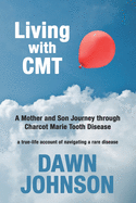 Living with CMT: A Mother and Son Journey through Charcot Marie Tooth Disease