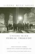 Living with Grief: Coping with Public Tragedy - Lattanzi-Licht, Marcia (Editor), and Doka, Kenneth (Editor)