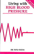 Living with High Blood Pressure - Smith, Tom, Dr., M.D.