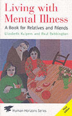 Living with Mental Illness: A Book for Relatives and Friends - Bebbington, Paul