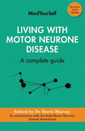 Living with Motor Neurone Disease: A Complete Guide