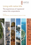 Living with native title: The experiences of registered native title corporations