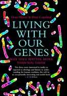 Living with Our Genes - Hamer, Dean H., and Copeland, Peter, and Hammer, Dean