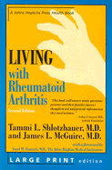 Living with Rheumatoid Arthritis - Shlotzhauer, Tammi L, Dr., M.D., and McGuire, James L, Dr., M.D., and Ziminski, Carol M, Professor (Foreword by)