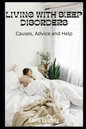 Living with Sleep Disorders: Causes, Advice and Help