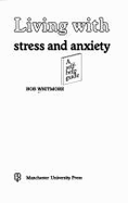 Living with Stress and Anxiety: A Self-Help Guide