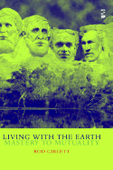 Living with the Earth: Mastery to Mutuality