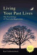 Living Your Past Lives: The Psychology of Past-Life Regression