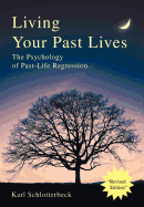 Living Your Past Lives: The Psychology of Past-Life Regression