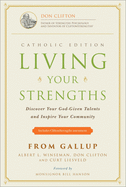Living Your Strengths Catholic Edition (2nd Edition): Discover Your God-Given Talents and Inspire Your Community