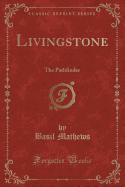 Livingstone: The Pathfinder (Classic Reprint)