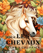 Livre  colorier sur les chevaux vol.2: 50 magnifiques portraits de chevaux, dtendez-vous et trouvez vos vraies