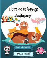 Livre de Coloriage d'animaux pour les Enfants de 4 ? 10 ans: Des pages de coloriage d'animaux ?tonnantes pour les enfants