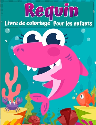 Livre de coloriage de requin pour les enfants: Livre Grand requin blanc, requin marteau et autres requins pour enfants - Freeman, Gary