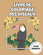 Livre de coloriage des oiseaux: Mignons dessins d'oiseaux pour les enfants de 4 ? 8 ans - Un cadeau id?al pour No?l, Anniversaire ...