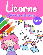 Livre de coloriage magique Licorne pour filles 1+: Livre de coloriage de licorne avec de jolies licornes et arcs-en-ciel, une princesse et de jolis b?b?s licornes pour filles
