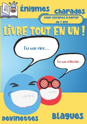 Livre Tout en Un! ?nigmes - Blagues - Devinettes - Charades - Pour Enfants ? partir de 7 ans: Des blagues pour rire aux ?clats! Des devinettes, ?nigmes, charades et casse-t?tes pour r?fl?chir. Tout est r?uni pour occuper les enfants ? la maison! - Editions, Fantasial