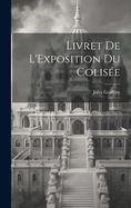 Livret de L'Exposition Du Colisee