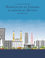 Livro para Colorir de Horizontes de Cidades ao redor do Mundo para Adultos 8