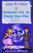 Lizzy B's Diary 2: Cinderella's Not So Happy Ever After