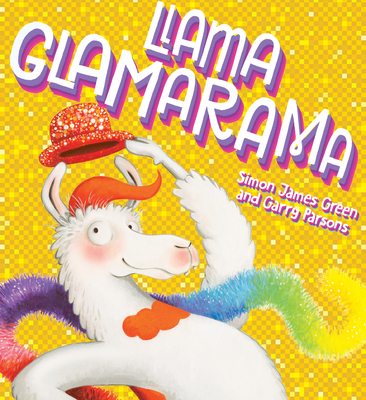 Llama Glamarama - Green, Simon James (Text by)