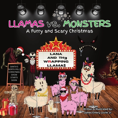 LLAMAS vs. MONSTERS: A Furry and Scary Christmas - Lovitt, James Emery, Jr. (Illustrator)