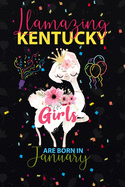 Llamazing Kentucky Girls are Born in January: Llama Lover journal notebook for Kentucky Girls who born in January