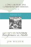 Llegar a ser nosotros: Transformarse en adulto
