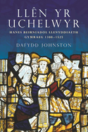 Llen yr Uchelwyr: Hanes Beirniadol Llenyddiaeth Gymraeg 1300-1525