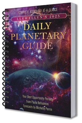 Llewellyn's 2025 Daily Planetary Guide: Complete Astrology At-A-Glance - Llewellyn, and Belluomini, Paula