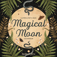 Llewellyn's 2025 Magical Moon Calendar: Spells & Lore (Llewellyn's 2025 Calendars, Almanacs & Datebooks, 7)