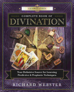 Llewellyn's Complete Book of Divination: Your Definitive Source for Learning Predictive & Prophetic Techniques
