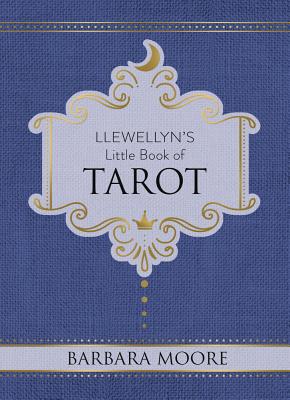 Llewellyn's Little Book of Tarot - Moore, Barbara
