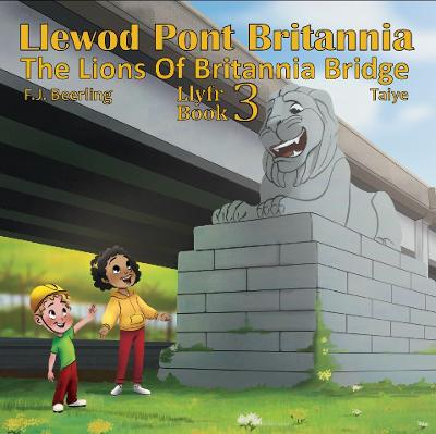 Llewod Pont Britannia / The Lions of Britannia Bridge 3 - Beerling, F J, and Jones, Gareth E (Translated by)
