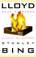 Lloyd: What Happened: A Novel of Business - Bing, Stanley