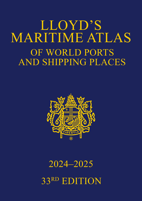 Lloyd's Maritime Atlas of World Ports and Shipping Places 2024-2025 - Uk Ltd, Informa (Editor)