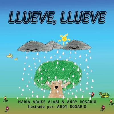 Llueve llueve - Alabi, Maria Aduke, and Rosario, Andy Daniel, and Press, Quisqueyana (Editor)