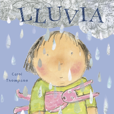 Lluvia - Thompson, Carol (Illustrator), and Mlawer, Teresa (Translated by)