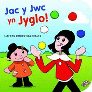 Llyfr Bwrdd Sali Mali: Jac y Jwc yn Jyglo