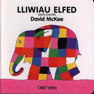 Llyfrau Bordyn Elfed: Lliwiau Elfed / Elfed's Colours