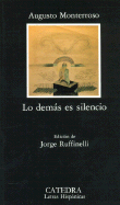 Lo dems es silencio : la vida y la obra de Eduardo Torres