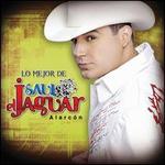 Lo  Mejor De Saul "El Jaguar" Alarcn