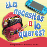 ?lo Necesitas O Lo Quieres?: Need It or Want It?